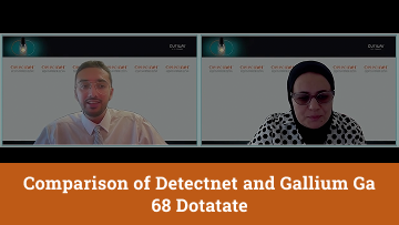Video of specialists discussing the comparison of Detectnet and gallium Ga 68 dotatate.