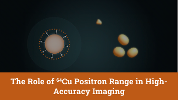 Video about the role of 64Cu positron range in high-accuracy imaging.