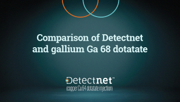 Expert insights video: Comparison of Detectnet and gallium Ga 68 dotatate.